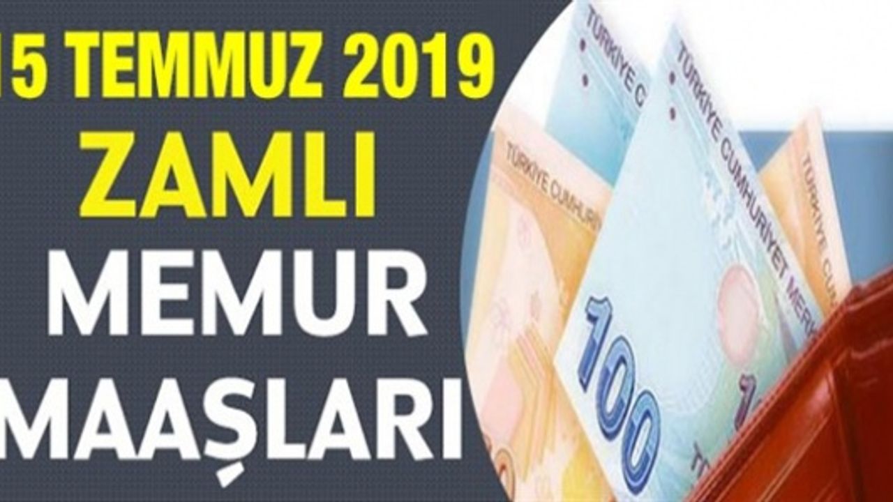 İşte Memurların Zamlı Temmuz Maaşları-Tam Liste