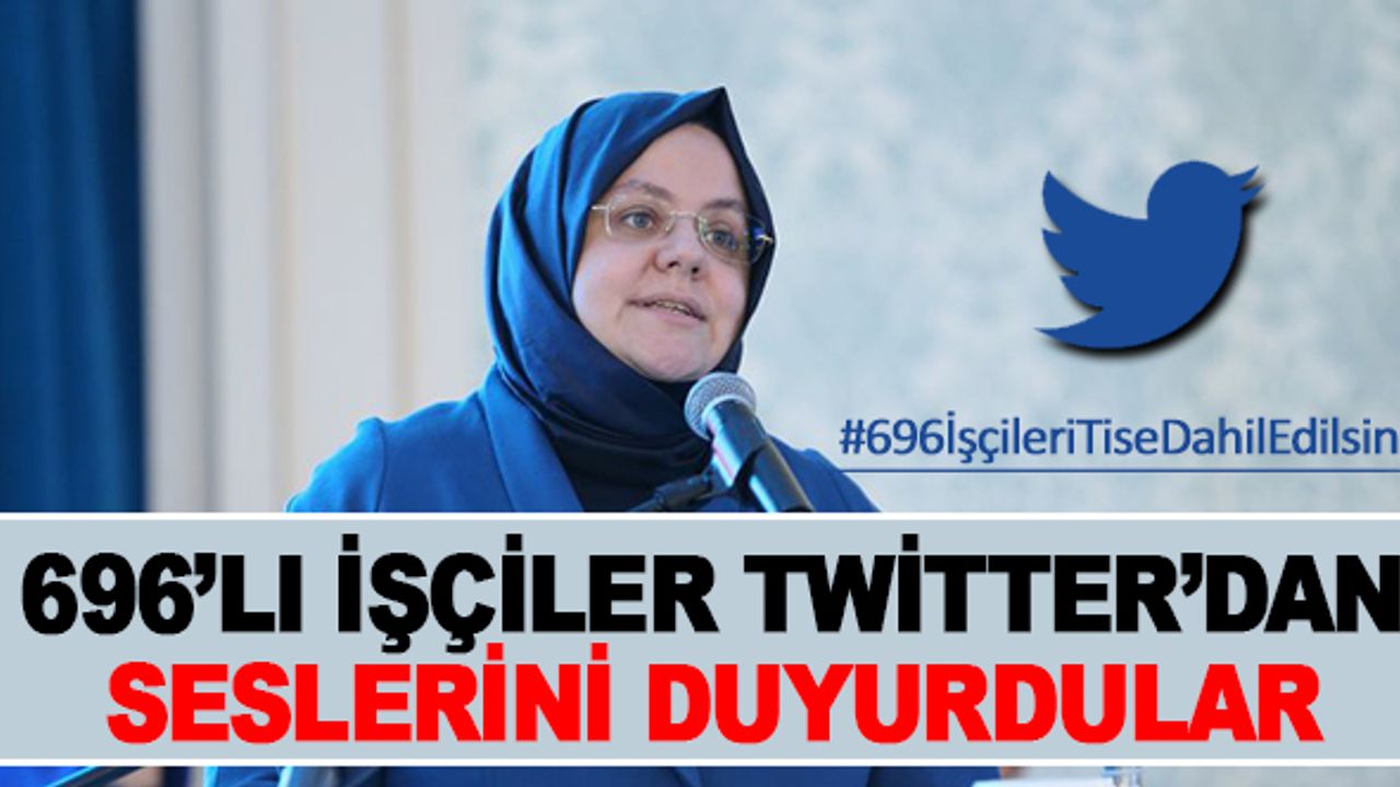696 Sayılı KHK'ya Tabi İşçiler Twitter'dan Seslerini Duyurdular