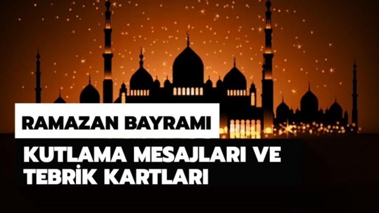 İşte en güzel en yeni 2020 Ramazan Bayramı (Şeker Bayramı) mesajları! Resimli, whatsapp, kısa SMS'lerle 2020 bayram kutlama mesajları