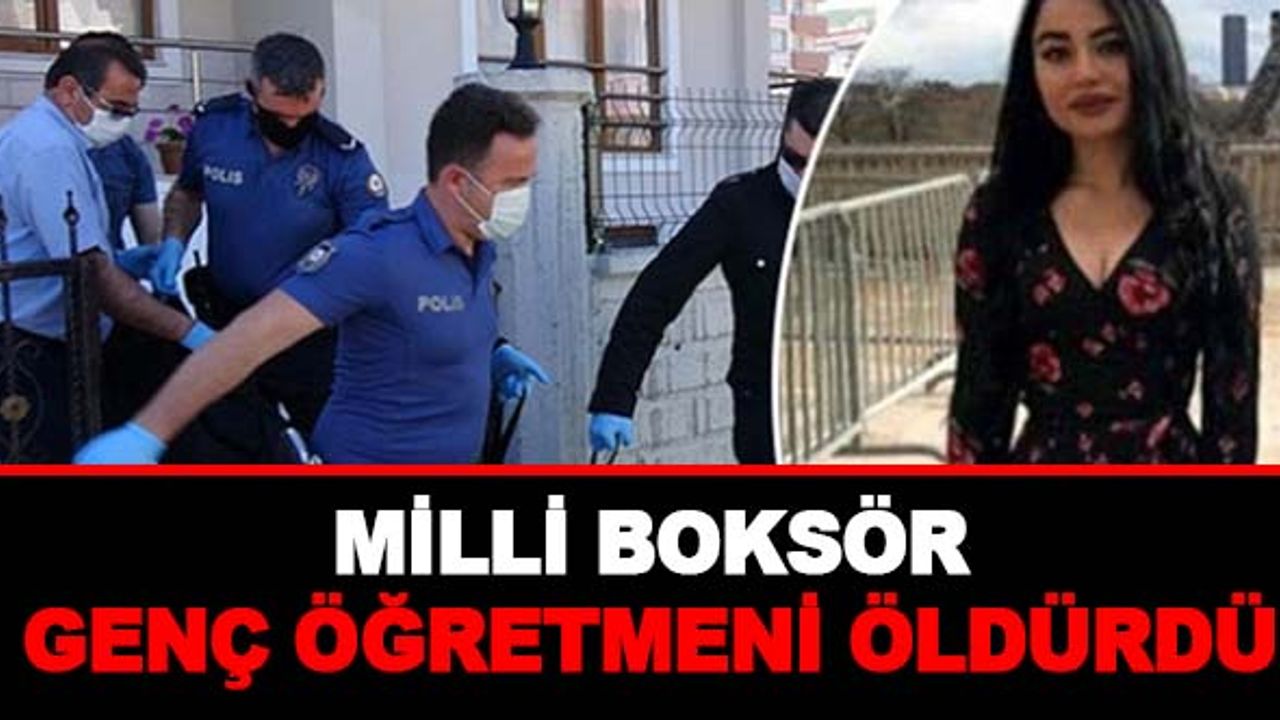 Milli Boksör, Öğretmen Kız Arkadaşını Öldürdü