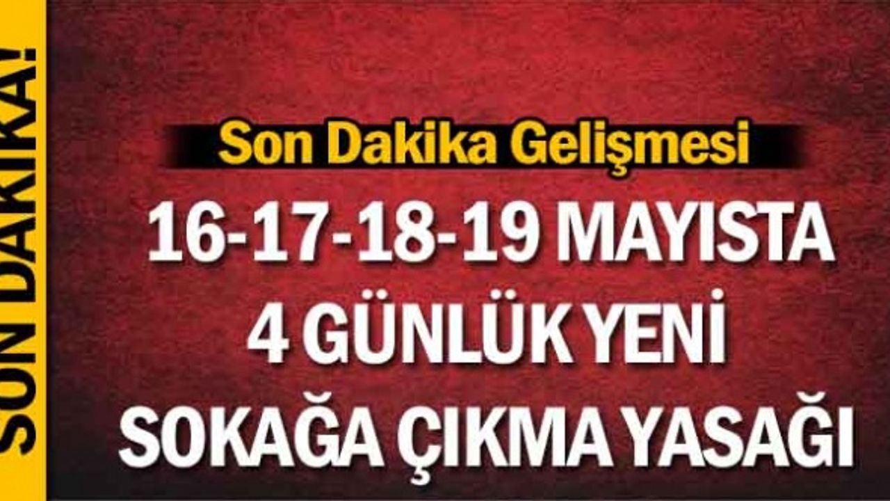 Son Dakika Gelişmesi 4 günlük yeni yasak daha açıklandı