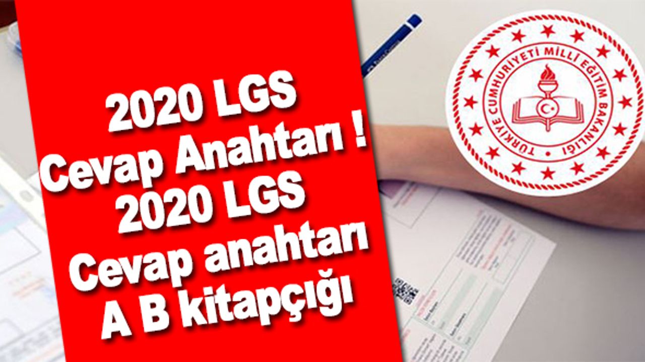 2020 LGS Cevap Anahtarı ! 2020 LGS Cevap anahtarı A B kitapçığı