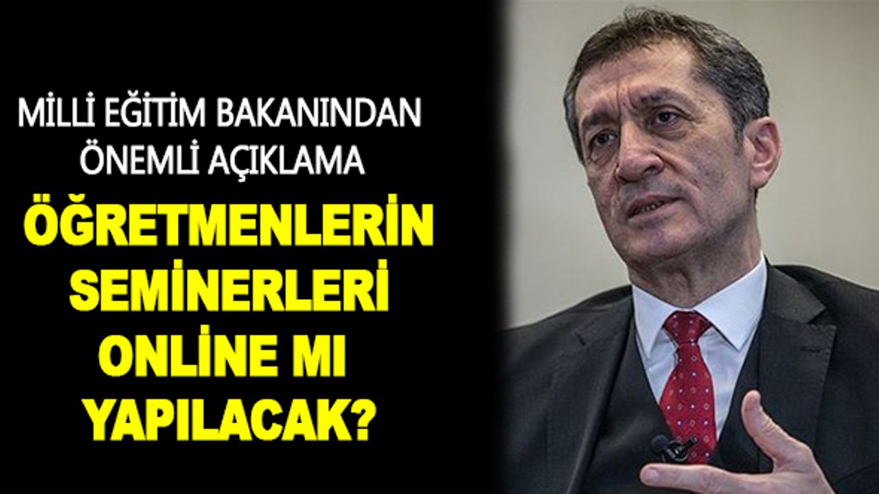 Öğretmenlerin Mesleki Çalışma Seminerleri Online mı Olacak? Milli Eğitim Bakanından Açıklama