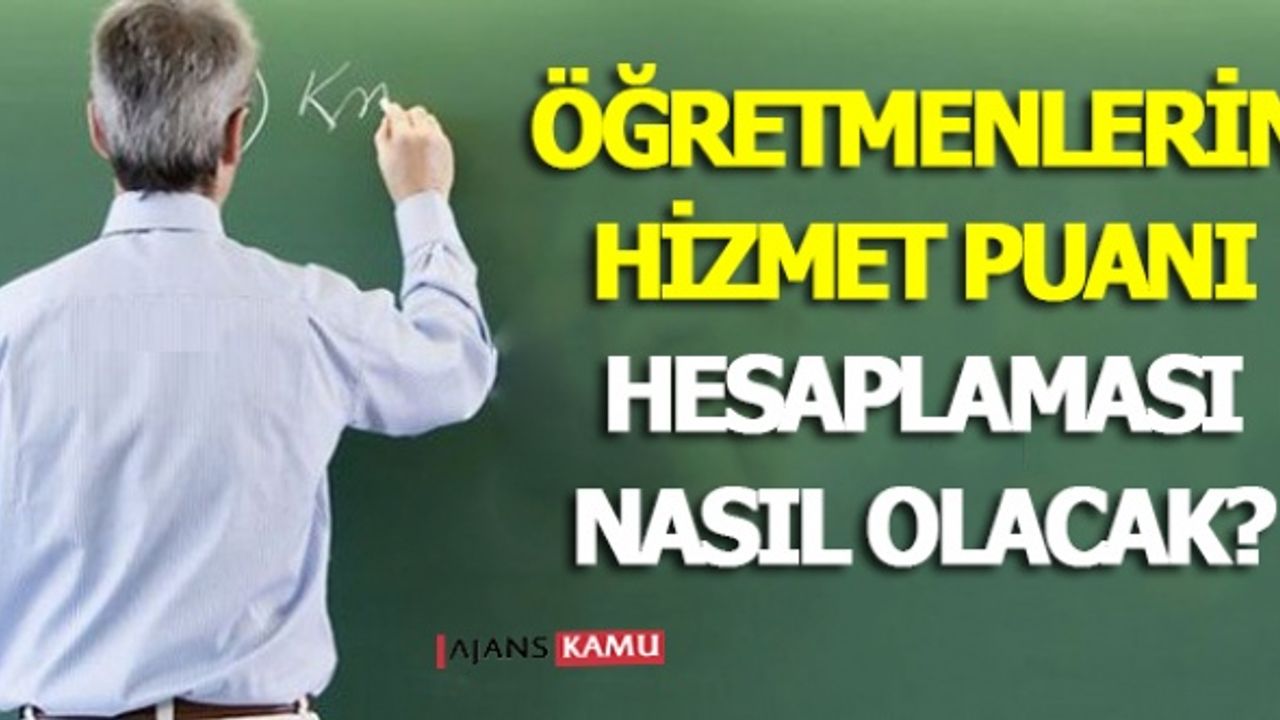 Yeni Yönetmeliğe Göre Öğretmenlerin Hizmet Puanı Hesaplaması Nasıl Olacak?