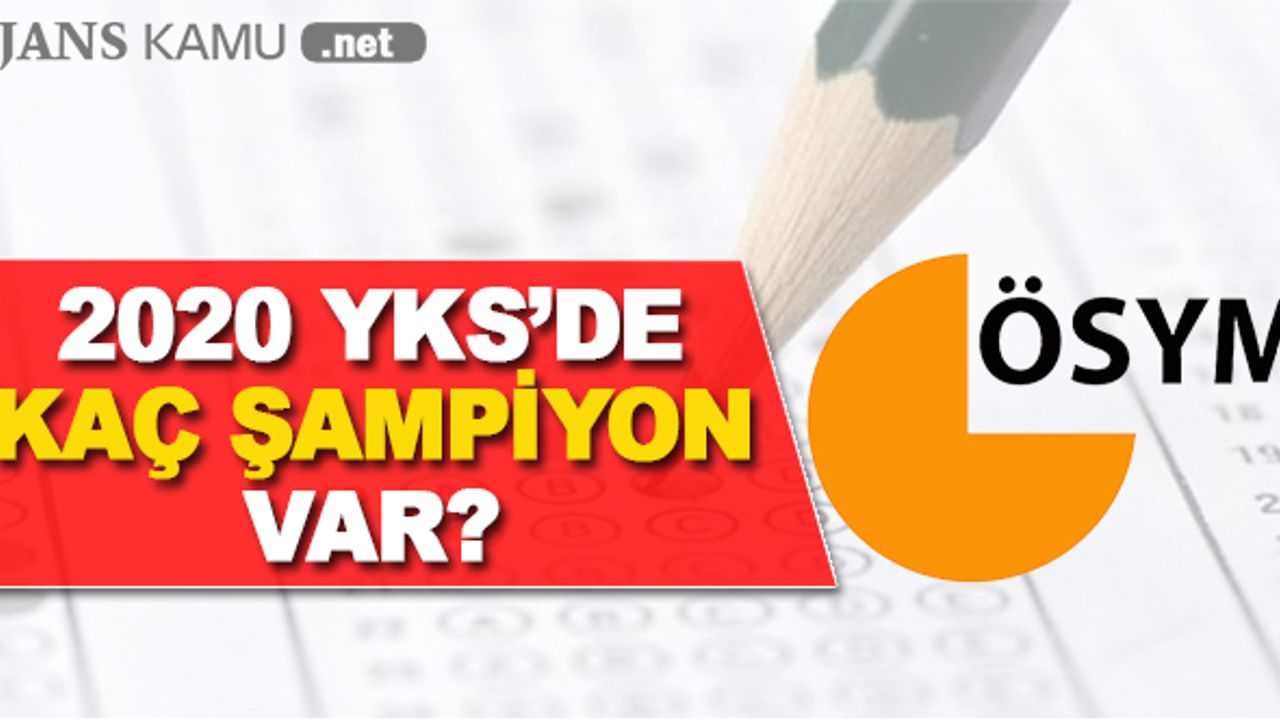 2020 YKS'de kaç şampiyon var?