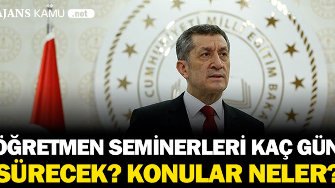 Öğretmen seminerleri ne kadar, kaç gün sürecek? Seminer konuları neler?