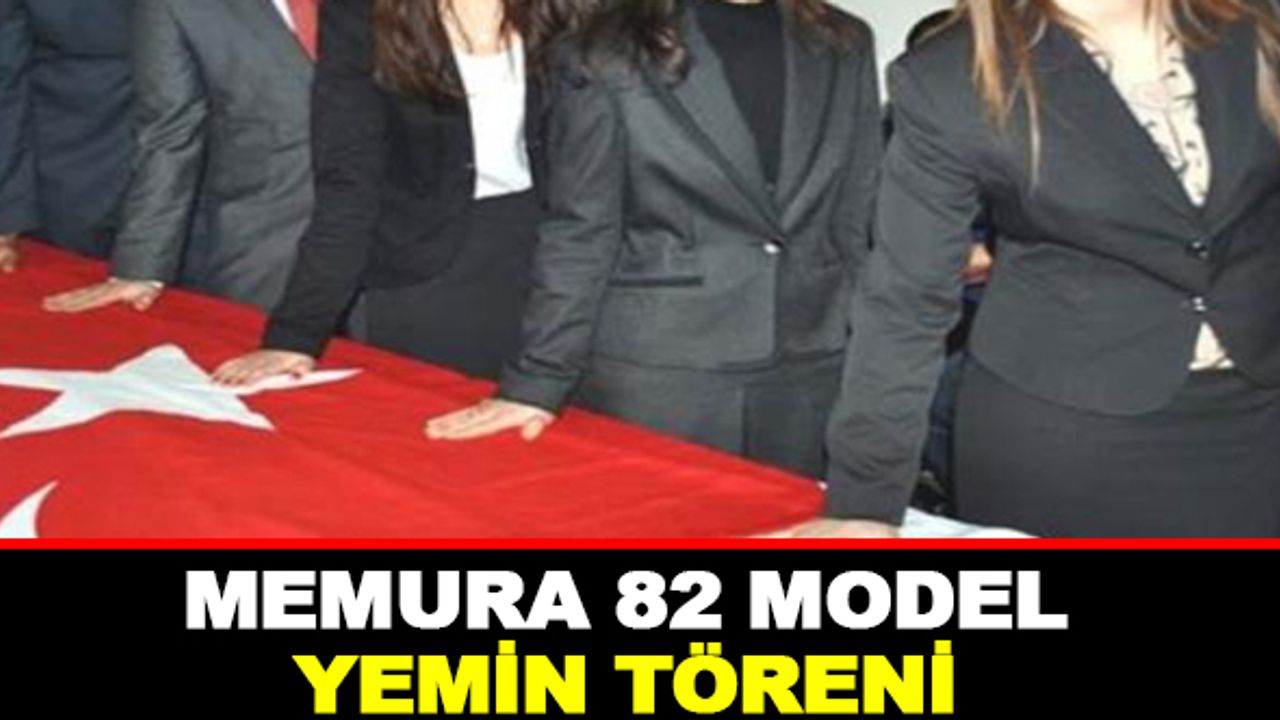 Memura 82 model yemin töreni ve hatırlattıkları!