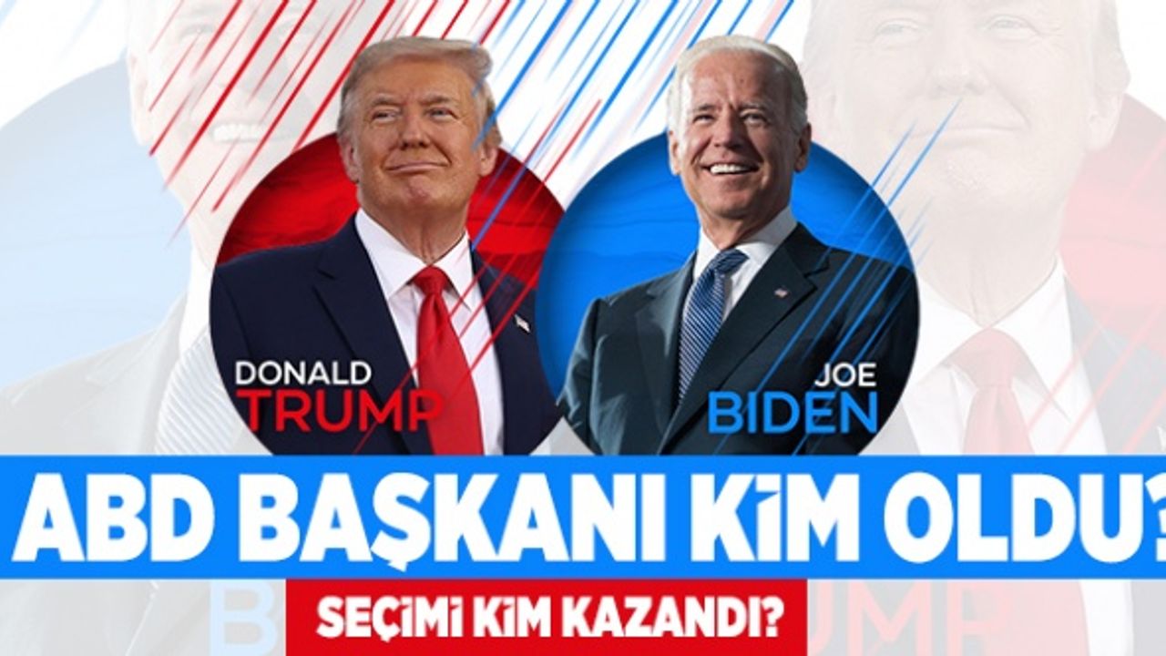 ABD Başkanlık seçimini kim kazandı? ABD Yeni başkanı kim oldu? Trump mı Biden mi başkan seçildi?