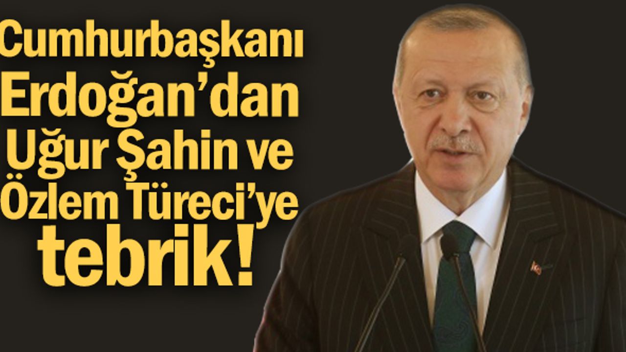 Cumhurbaşkanı Erdoğan'dan Uğur Şahin ve Özlem Türeci'ye tebrik