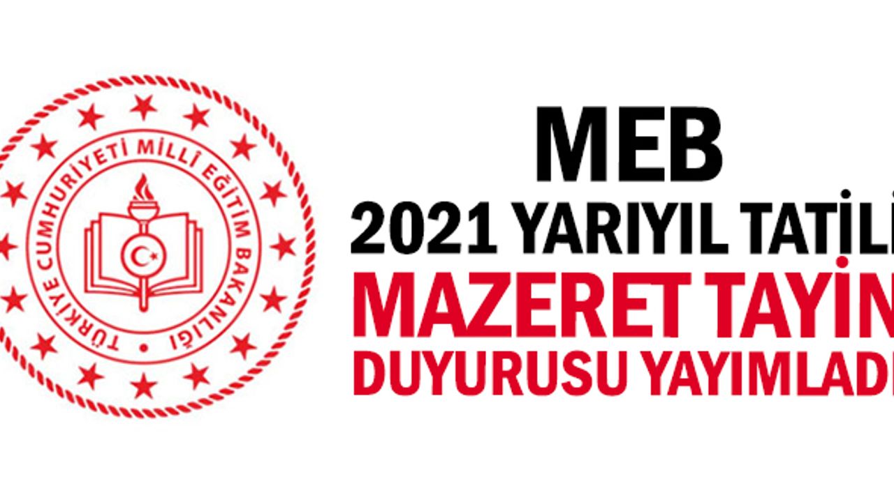 MEB, 2021 yarıyıl tatili mazeret tayin duyurusu yayımladı