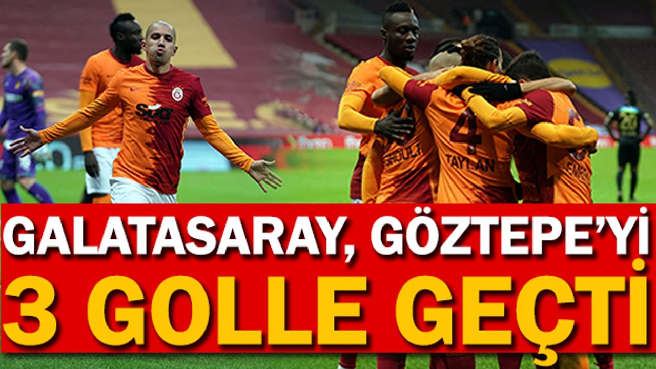 Süper Lig: Galatasaray: 3 - Göztepe: 1 (Maç sonucu)