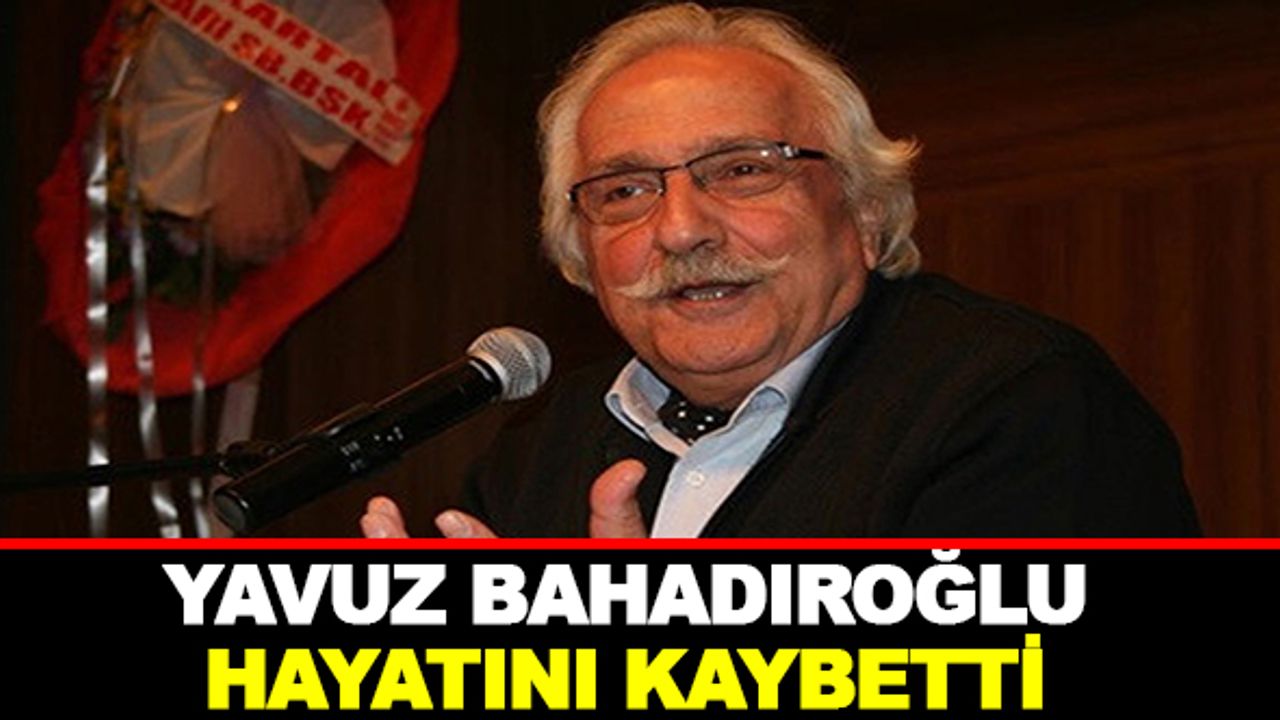 Tarihçi Yazar Yavuz BAHADIROĞLU Hayatını Kaybetti