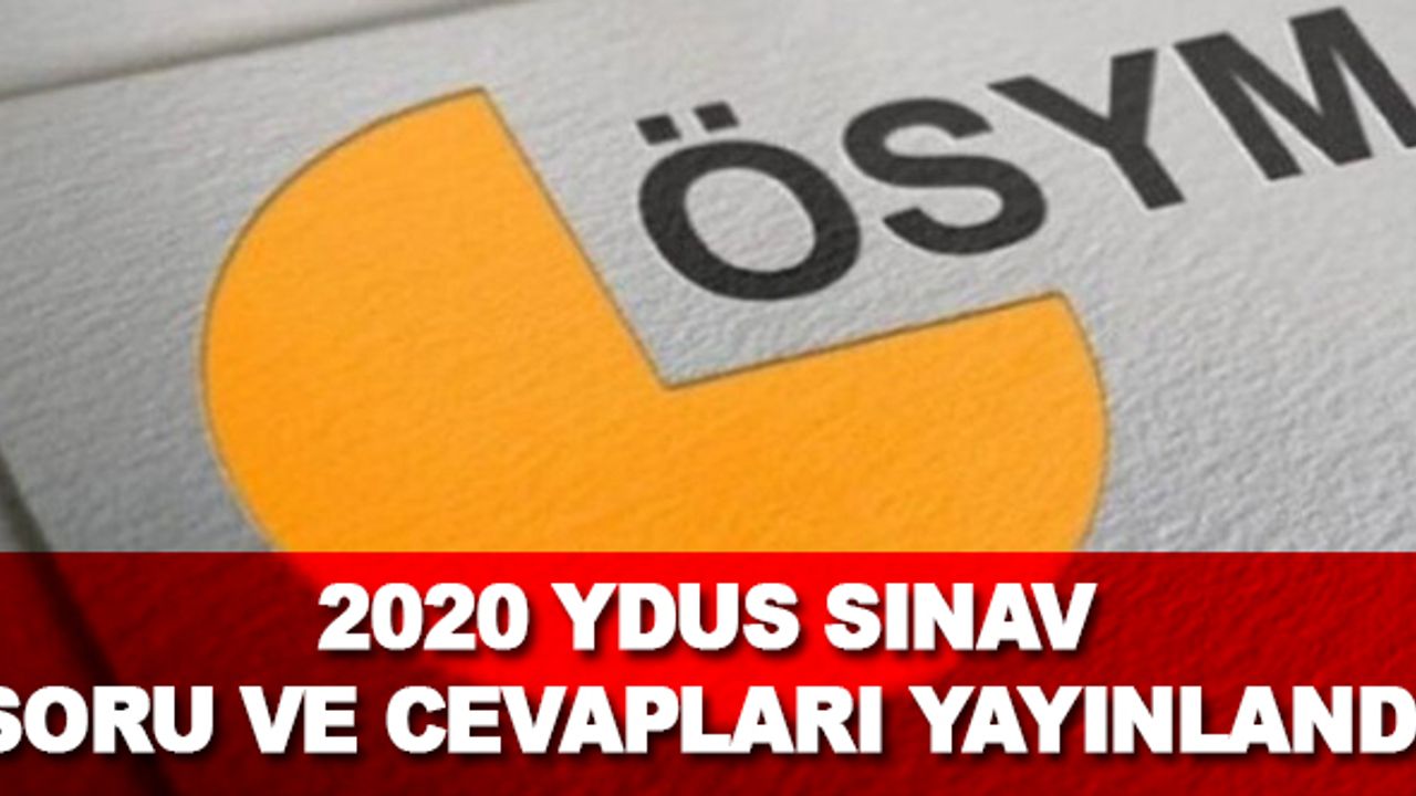 20 Şubat 2020 YDUS Sınavı Soru ve Cevapları Yayınlandı