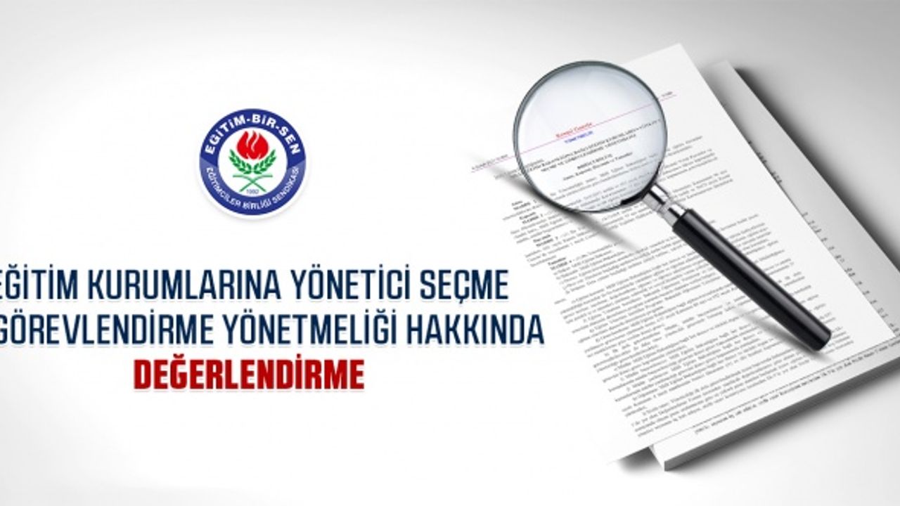 Eğitim kurumlarına yönetici seçme ve görevlendirme yönetmeliği hakkında değerlendirme