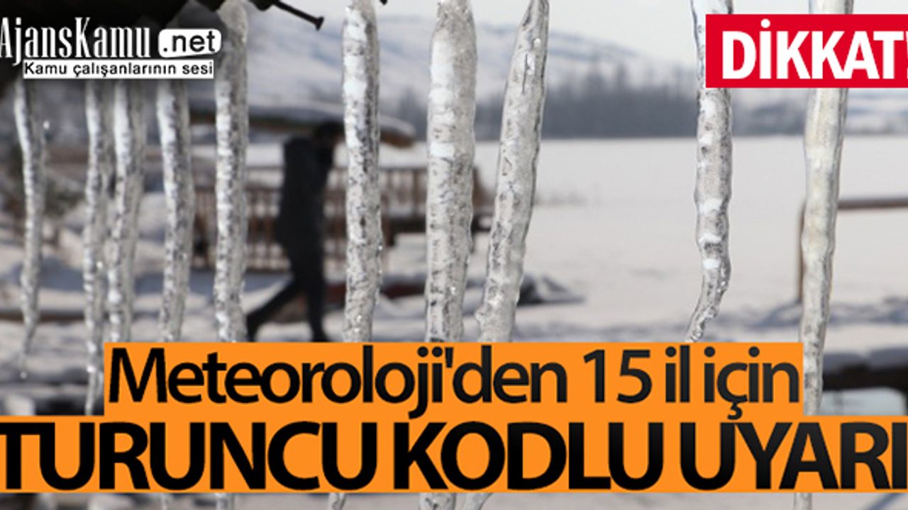 Meteoroloji'den 15 il için turuncu kodlu uyarı!