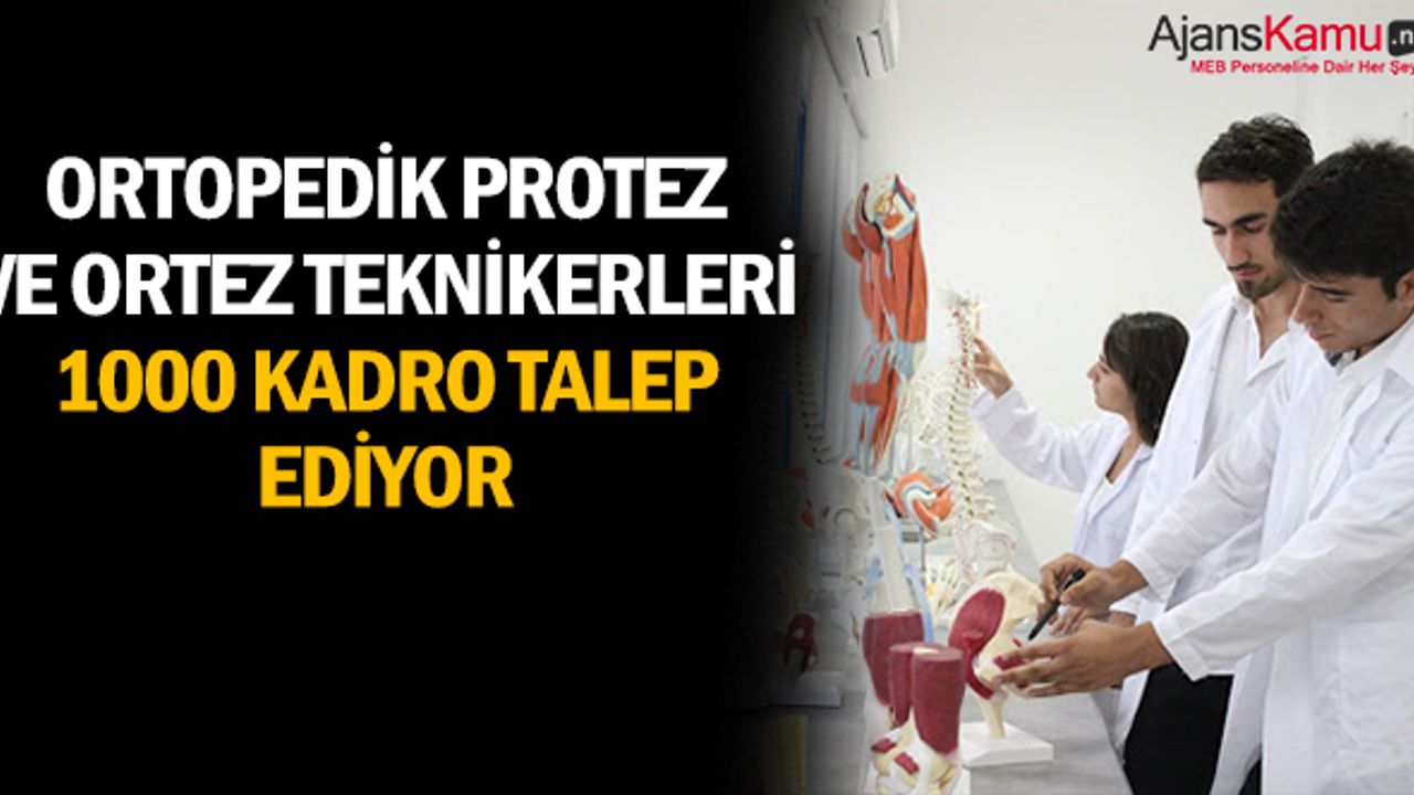 Ortopedik Protez ve ortez teknikerleri 1000 kadro talep ediyor