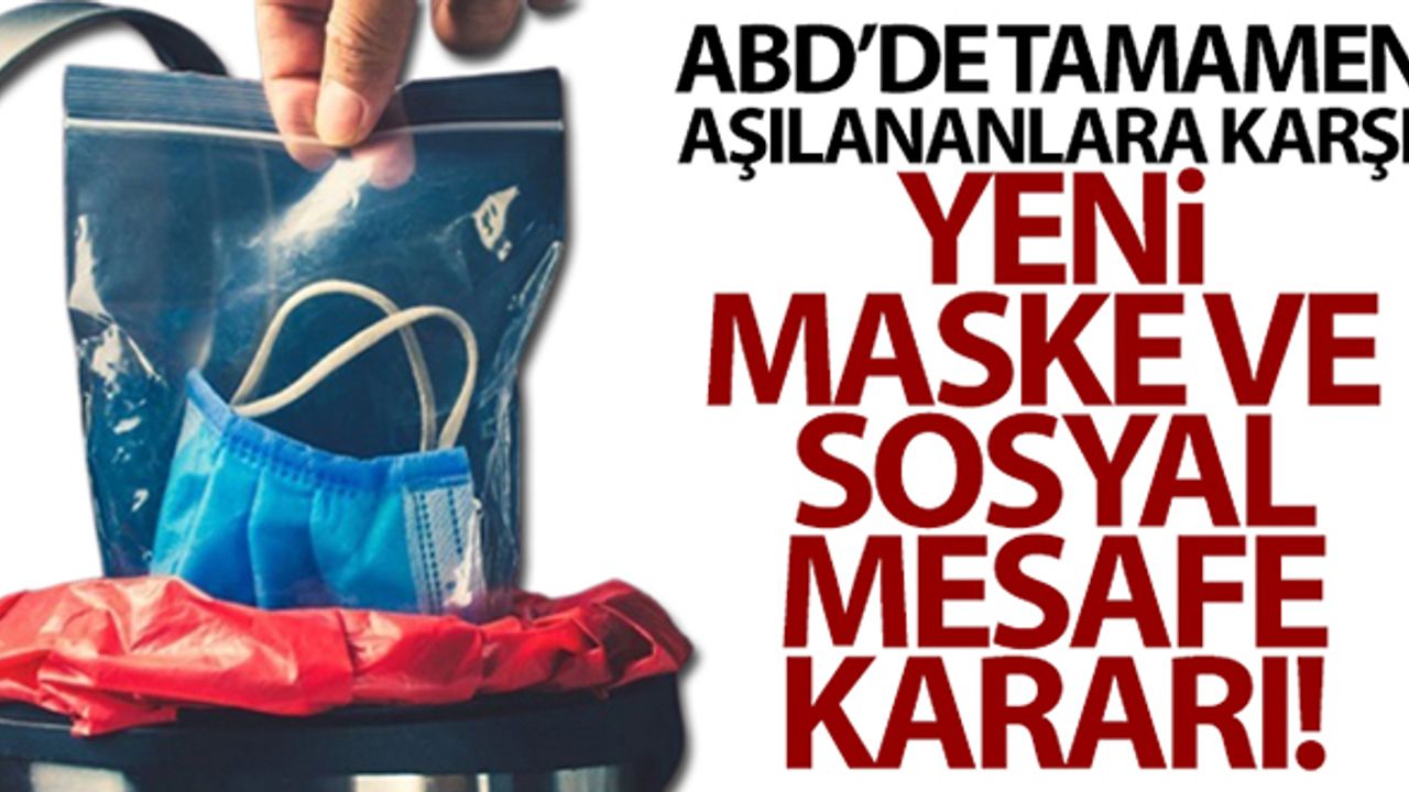 ABD’de tamamen aşılananlar, maske ve sosyal mesafe kurallarından muaf
