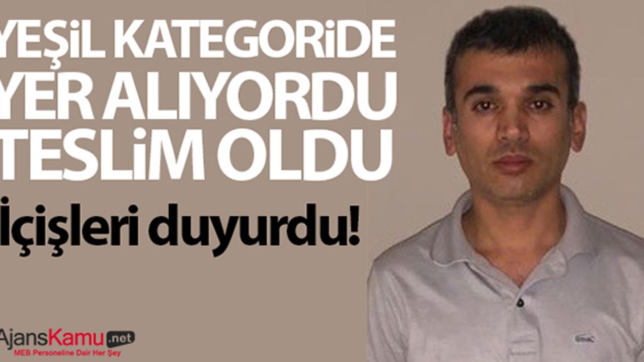 Yeşil kategoride aranan örgüt mensubu teslim oldu
