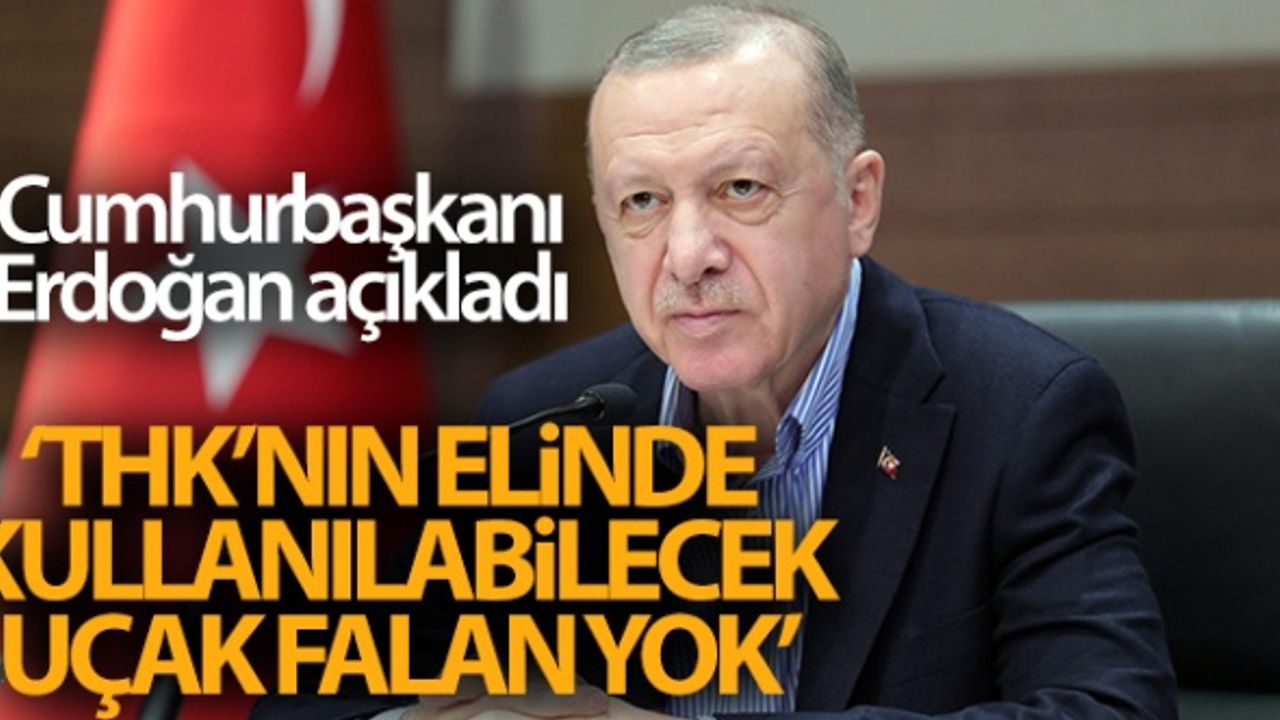 'Türk Hava Kurumu'nun elinde, burada rahatlıkla kullanılabilecek uçak falan yok'
