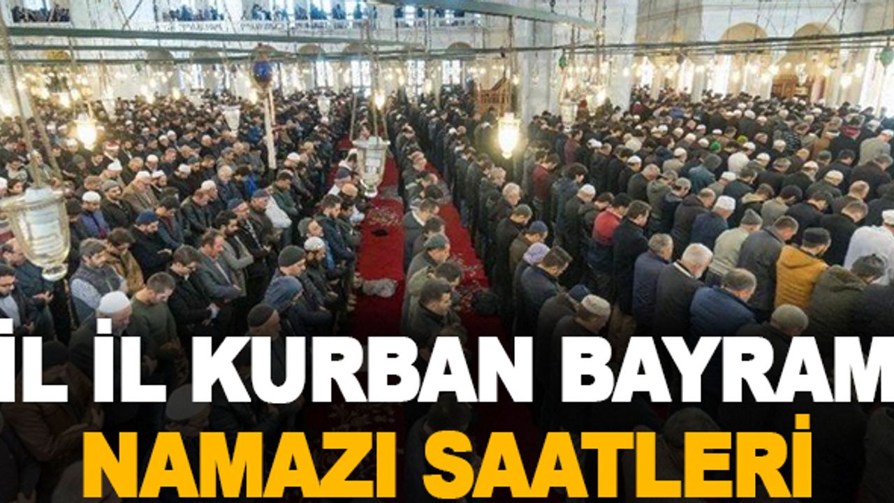 İl il Kurban Bayram namaz saatleri