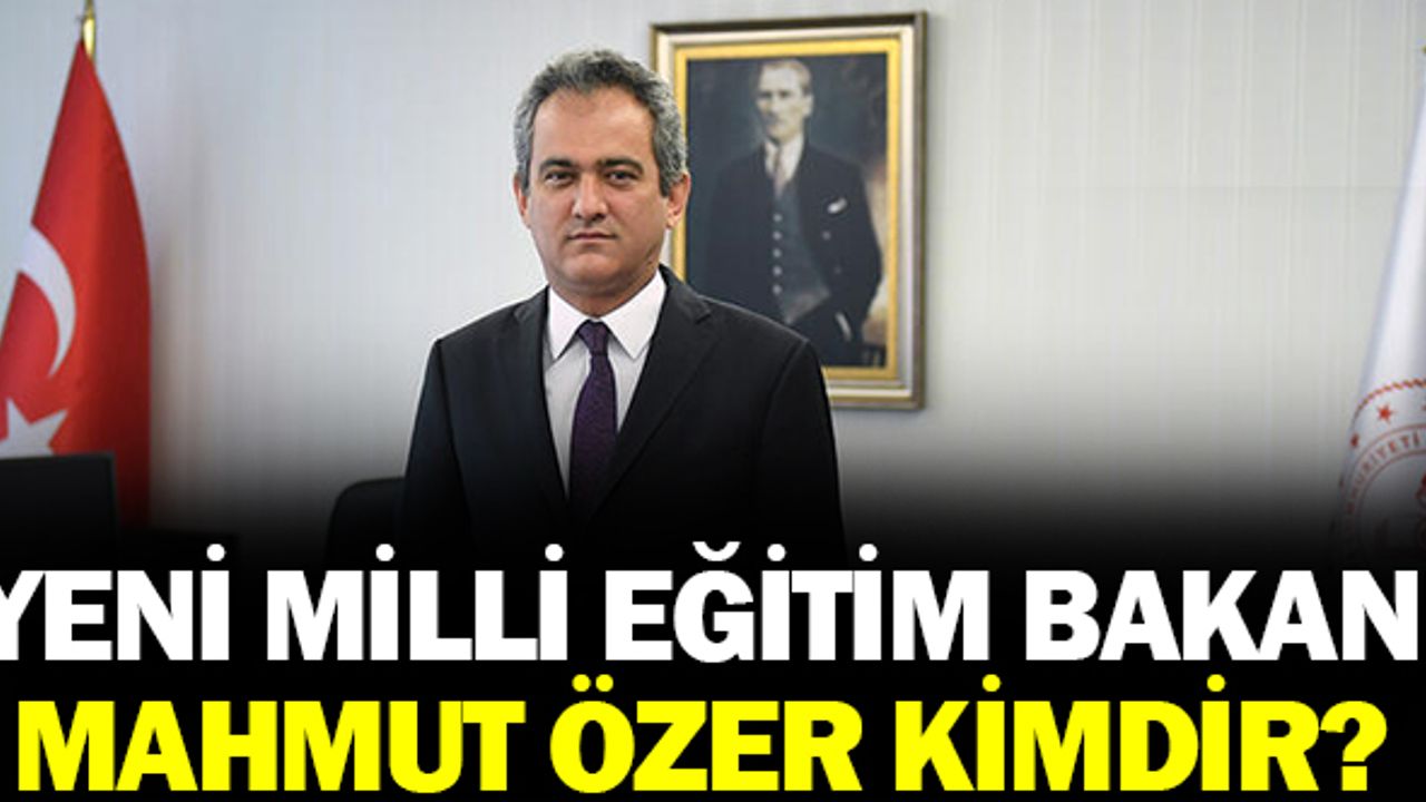 Milli Eğitim Bakanı Mahmut Özer Kimdir ?