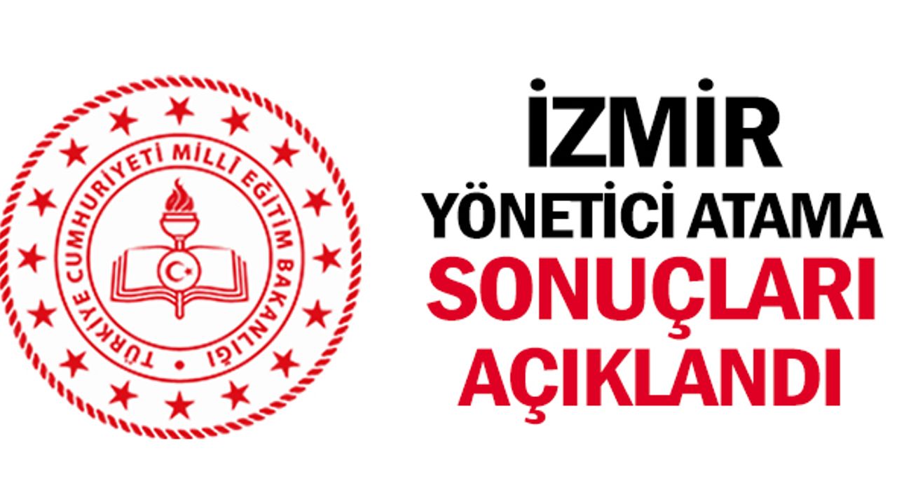 İzmir MEM 2021 İlk Defa Yönetici Atama Sonuçları Açıklandı
