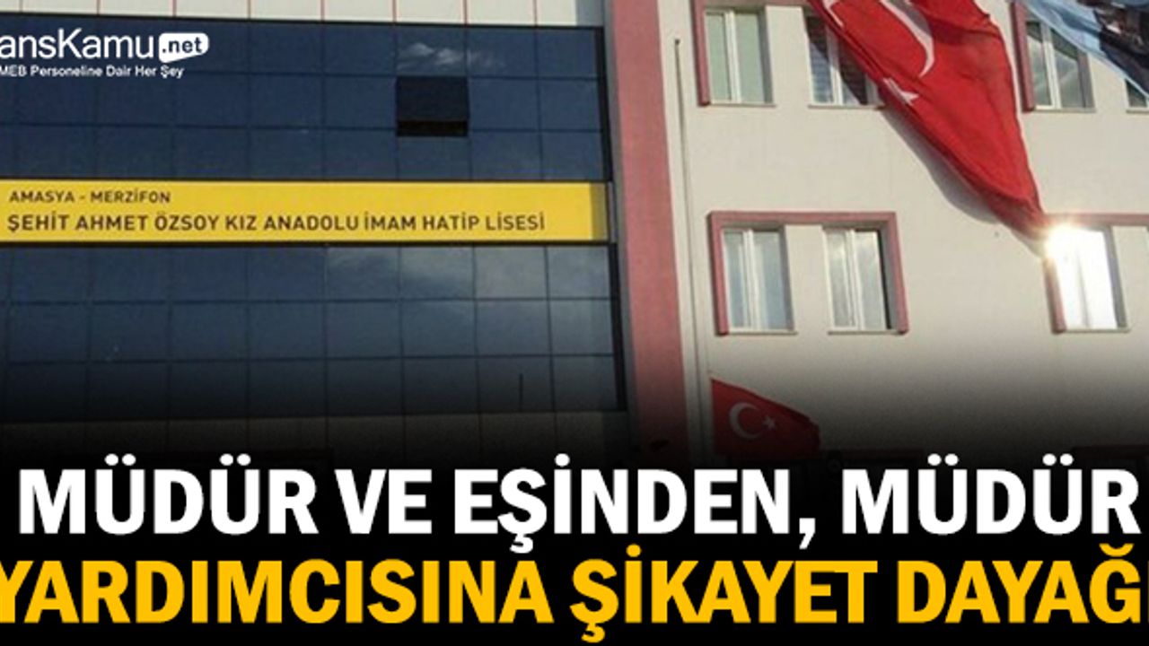 Müdür ve eşinden, müdür yardımcısına şikayet dayağı