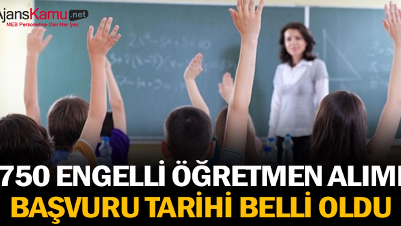 750 engelli öğretmen alımı başvuru tarihi belli oldu