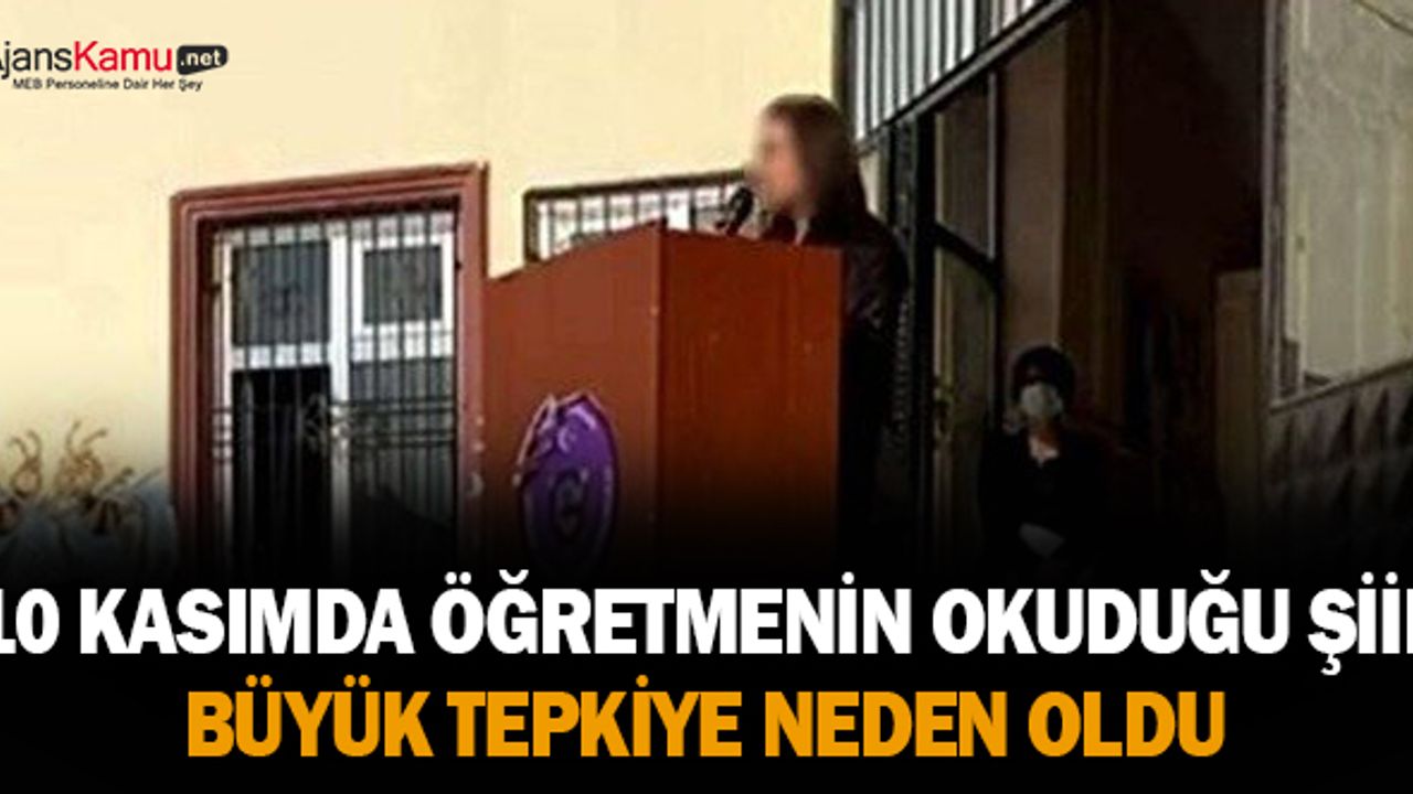 Öğretmenin 10 Kasım'da okuduğu şiir tepki topladı