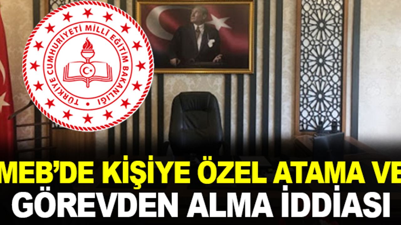 MEB'de  bir ay önce atanan daire başkanı görevden alındı