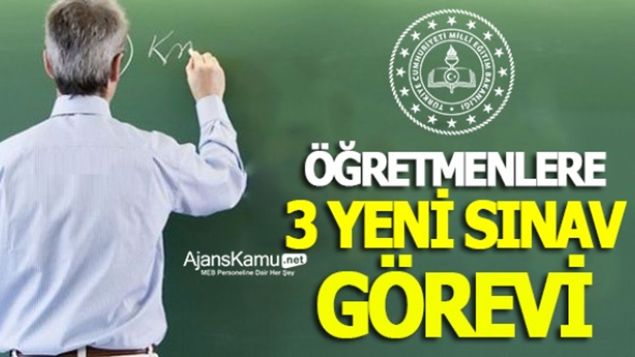 Öğretmenlere 3 Oturum Sınav Görevi