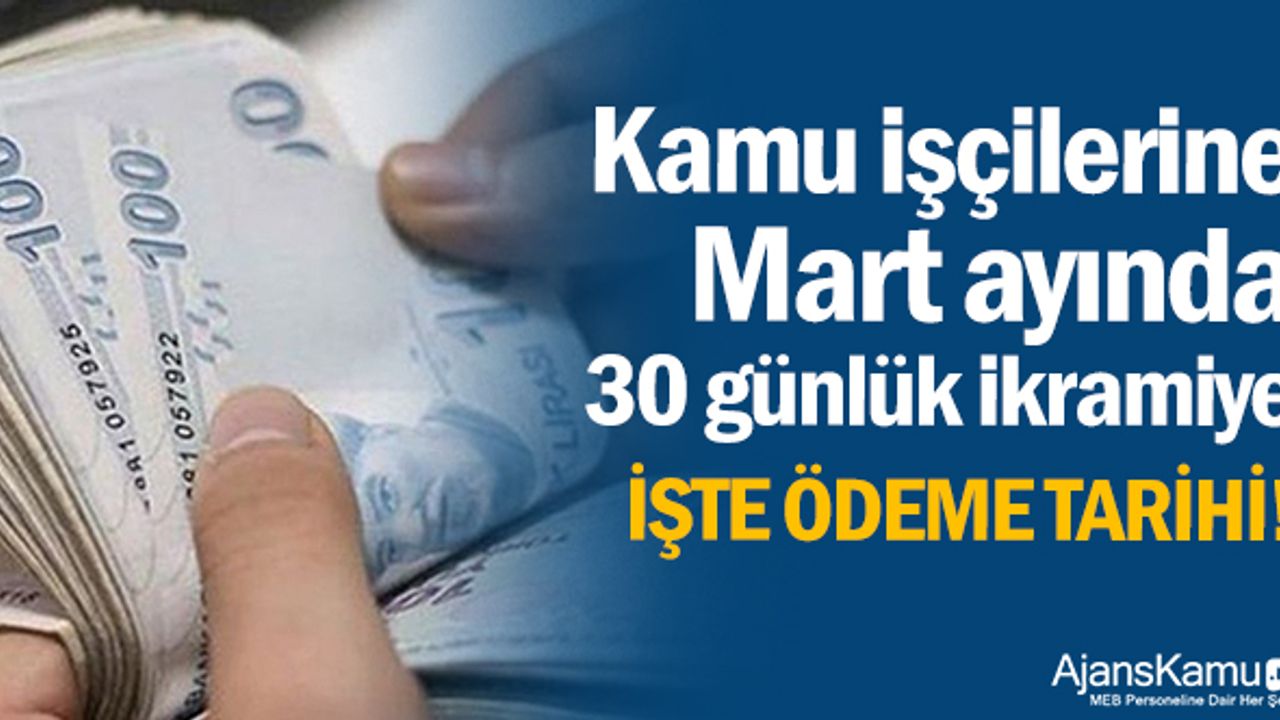 Kamu işçileri Mart ayında 30 günlük ikramiye alacak.. İşte tarih!