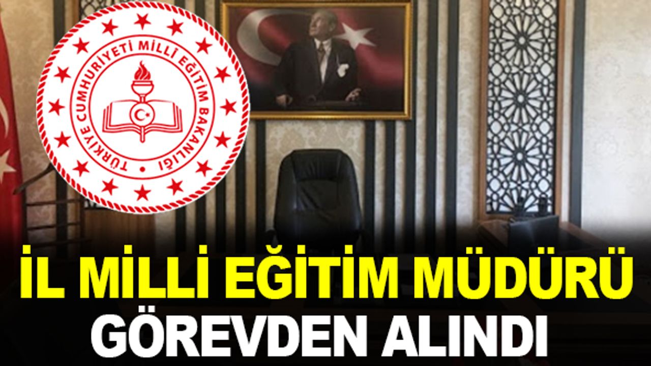 MEB'de il müdürü görevden alındı