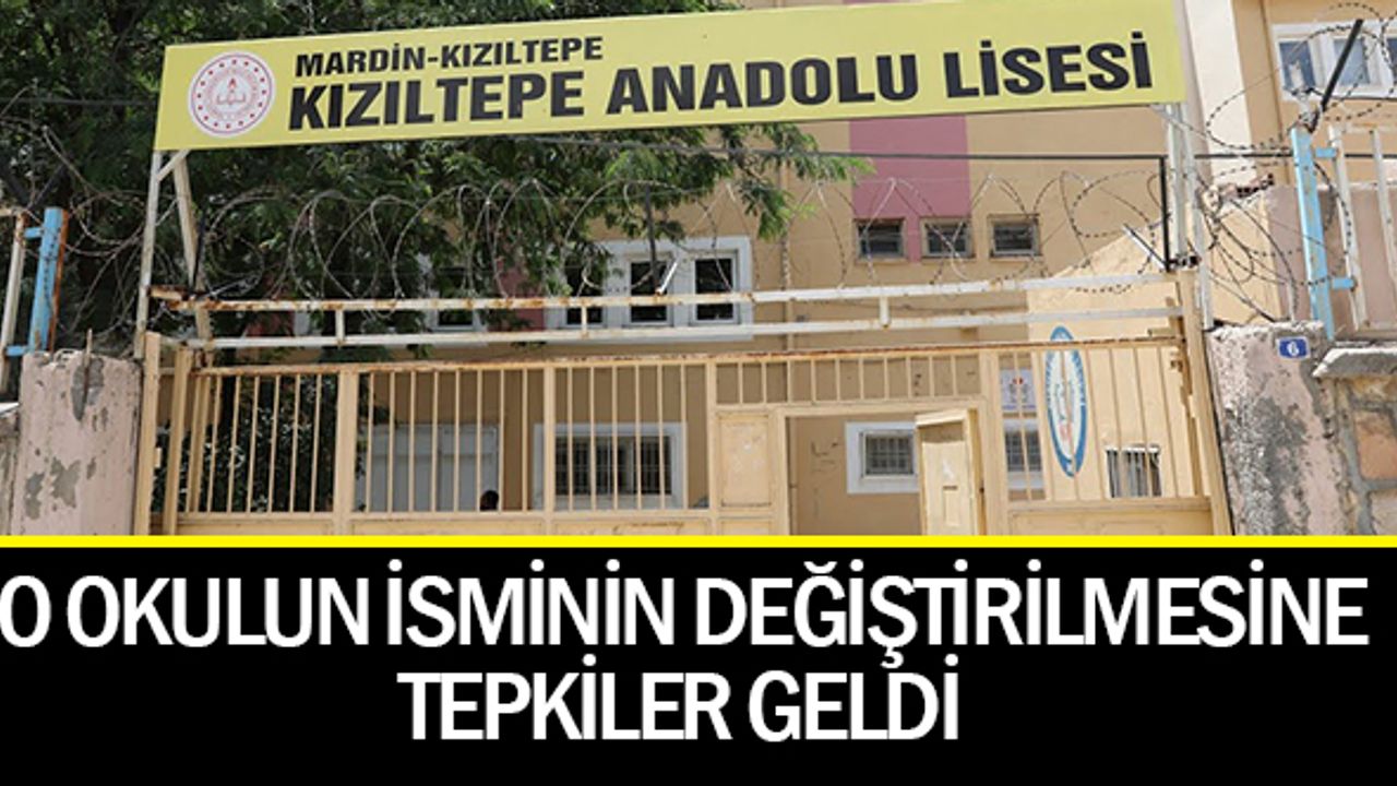 Kızıltepe Anadolu Lisesi'nin isminin değiştirilmesi tepki topladı