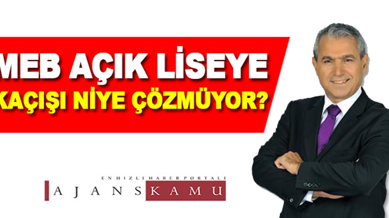 MEB Açık Liseye Kaçış Sorununu Niçin Çözmüyor?