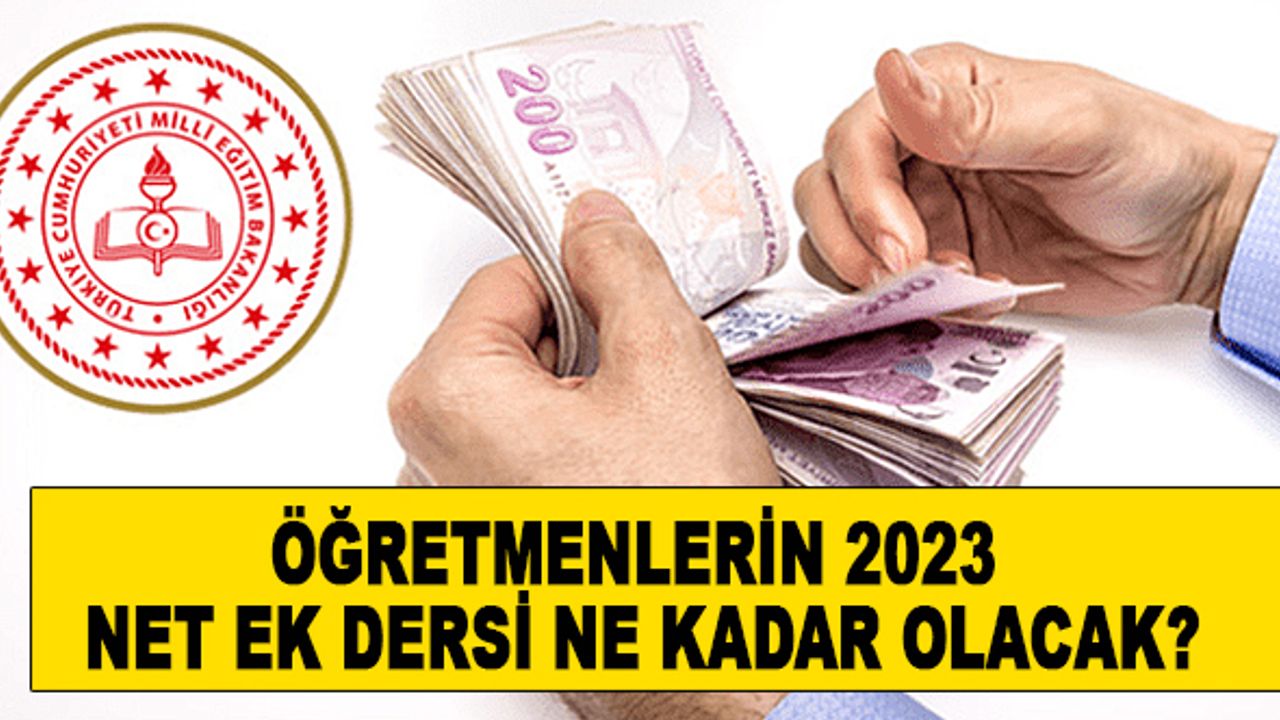 Öğretmenlerin 2023 Ek Dersi Net Ne Kadar Olacak?