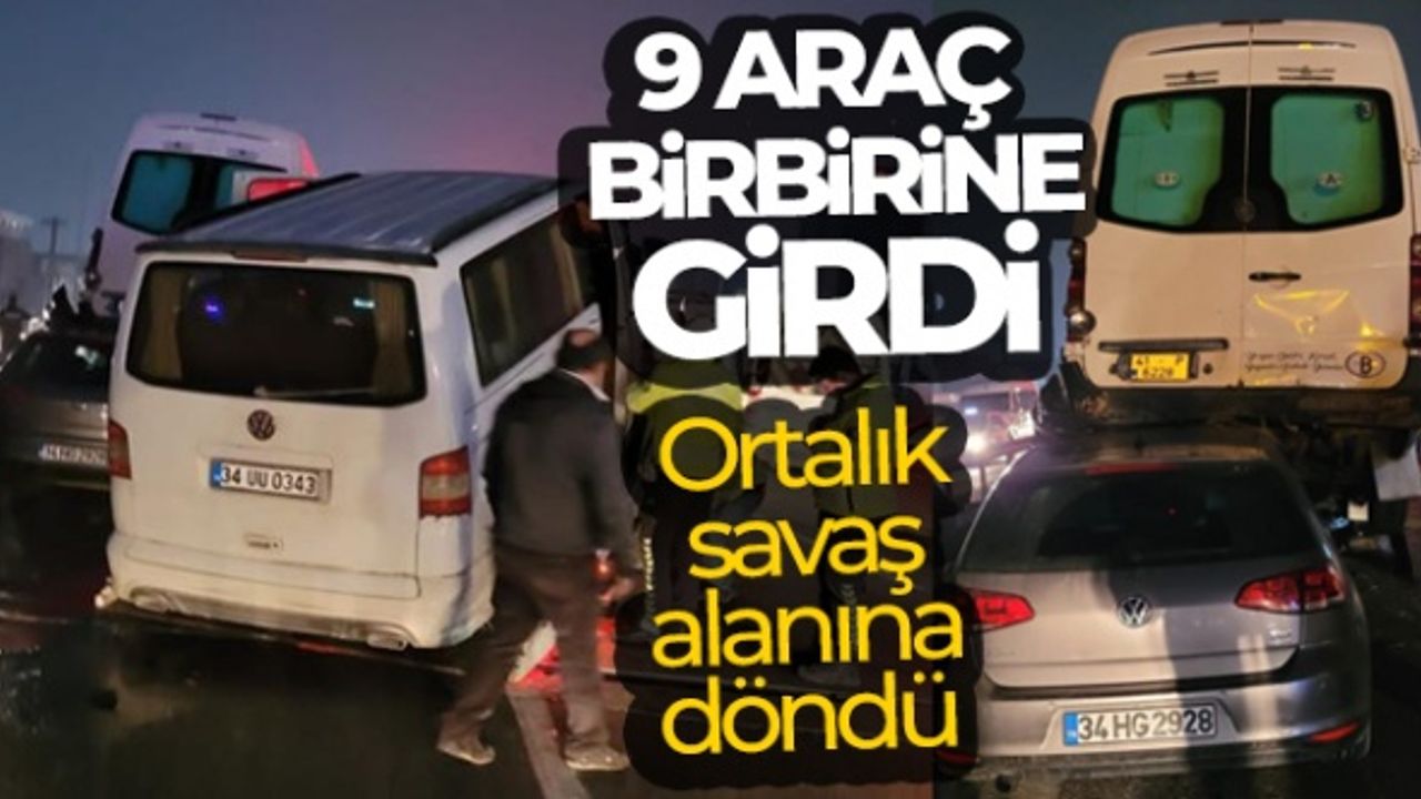 9 araç kazaya karıştı, ortalık savaş alanına döndü