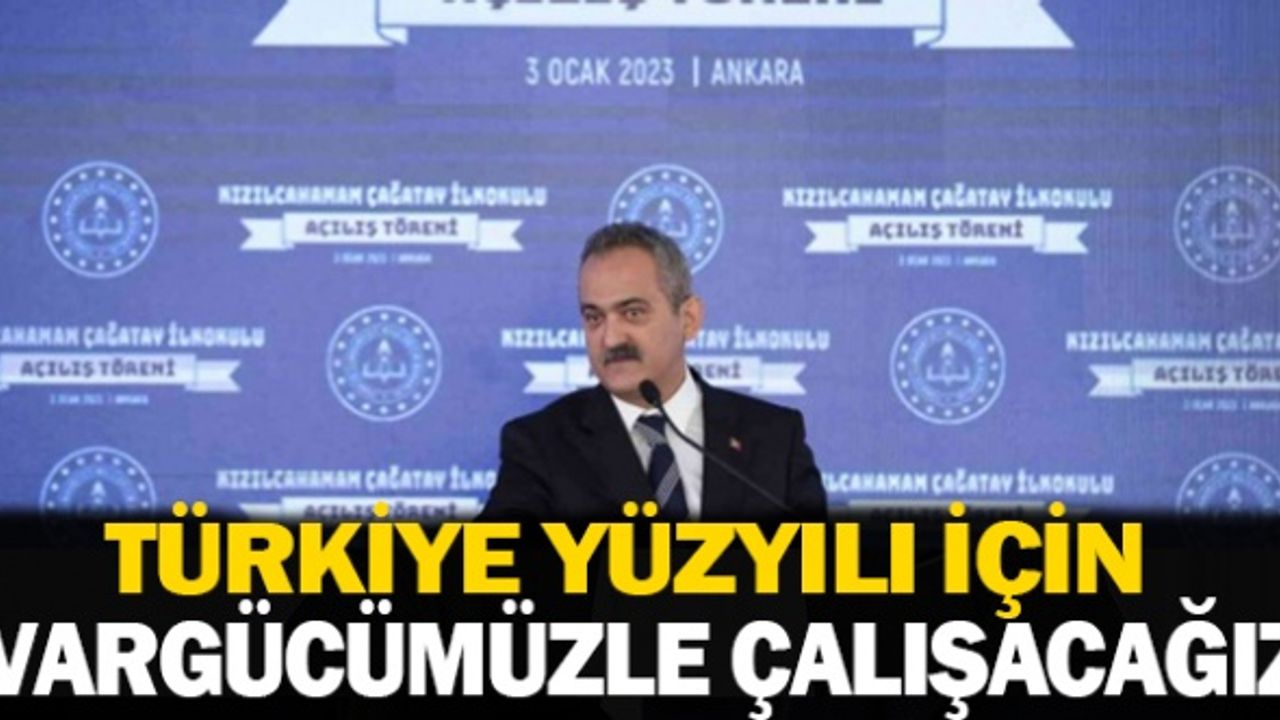 Bakan Özer: "Türkiye Yüzyılı’nın ihtiyaç duyduğu insan kaynağını yetiştirmek için çalışacağız"