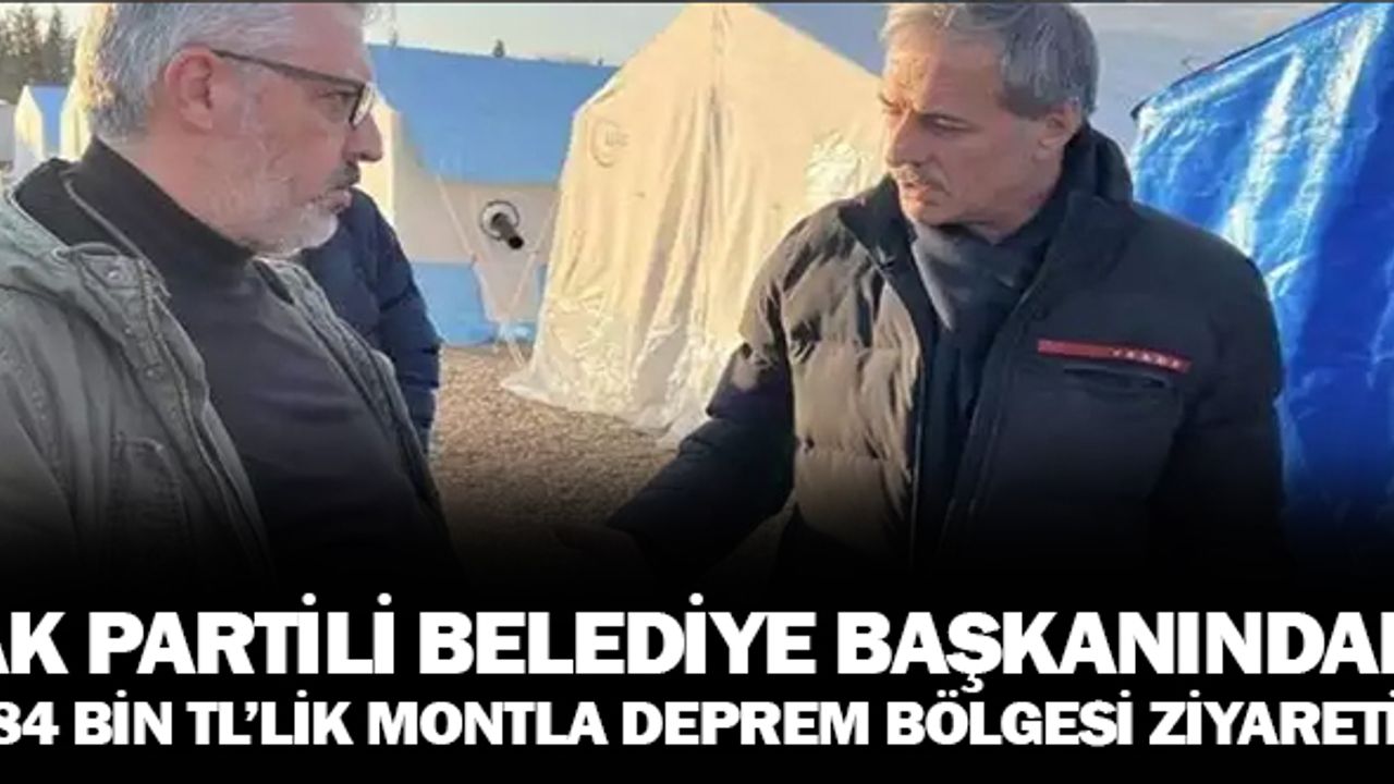 AK Parti Belediye Başkanından depremzede ziyaretinde 84 bin TL’lik “Prada mont” tercihi!