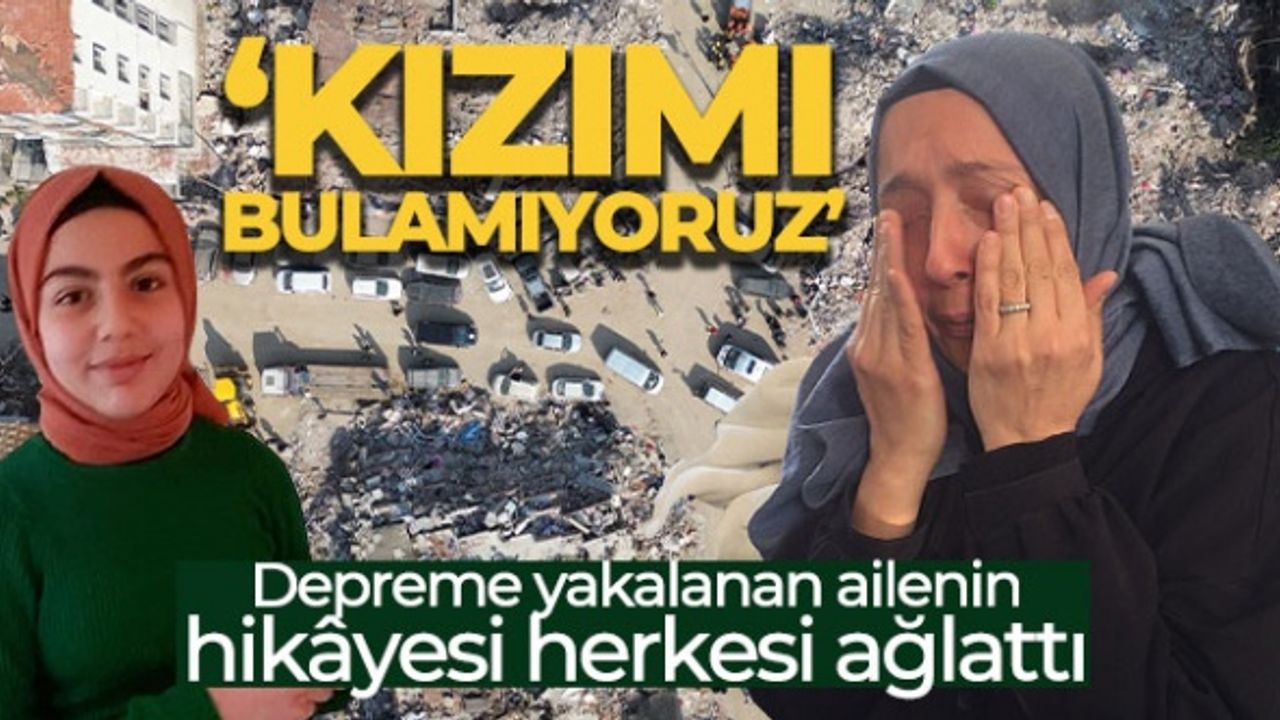 Depreme Antakya’da yakalanan ailenin hayat hikâyesi herkesi ağlattı