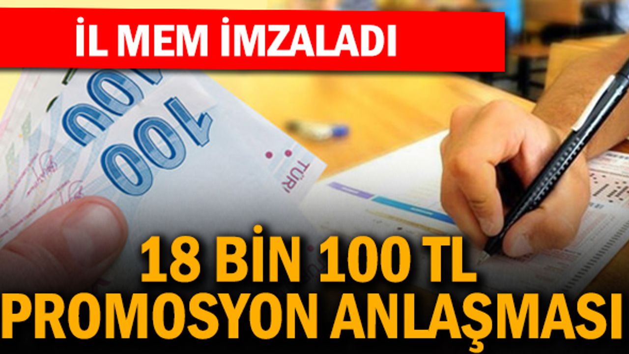 İl MEM promosyon anlaşması imzalandı: 18 bin 100 lira hesaplara yatırılacak