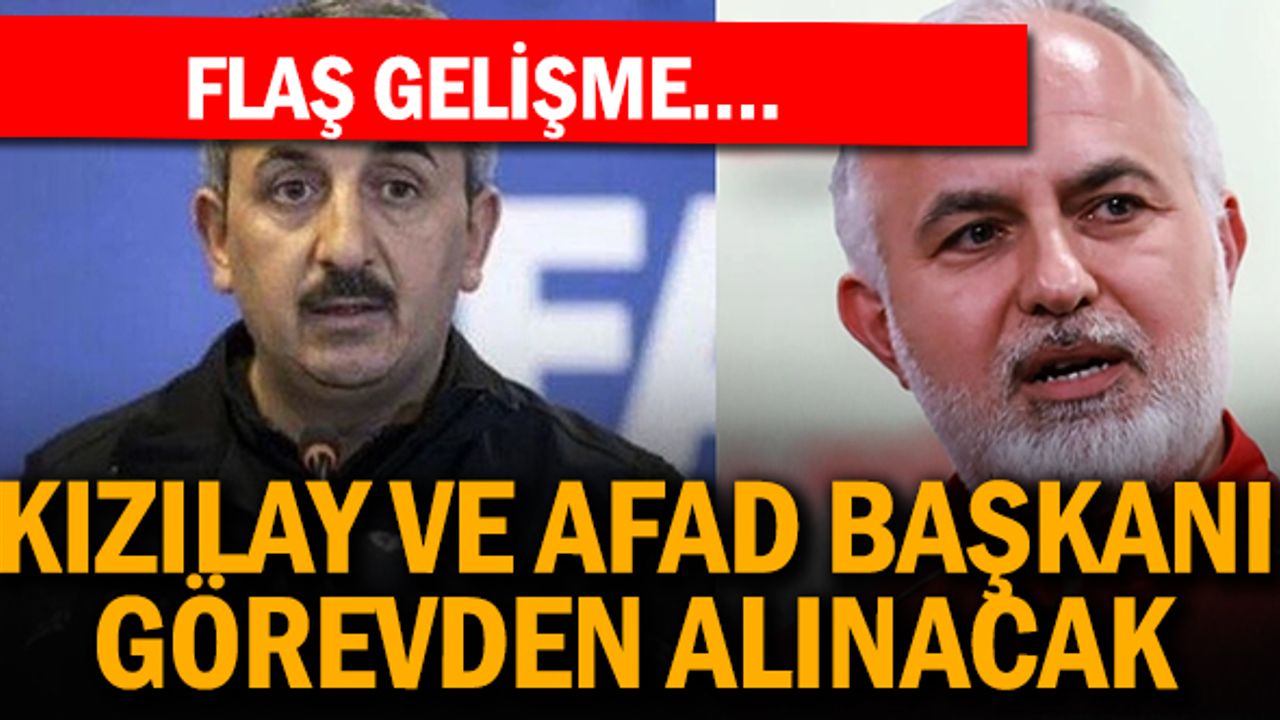 Kızılay ve Afad Başkanı Görevden Alınacak