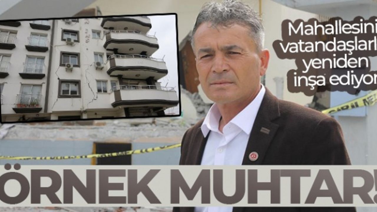 Muhtar mahallesini vatandaşlarla yeniden inşa ediyor
