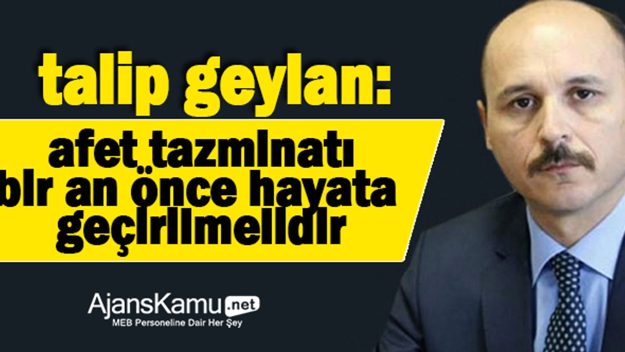 Afet Tazminatı Bir An Önce Hayata Geçirilmelidir
