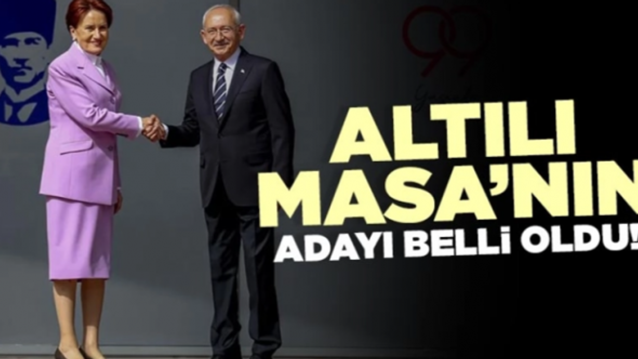 Altılı Masa'nın adayı belli oldu