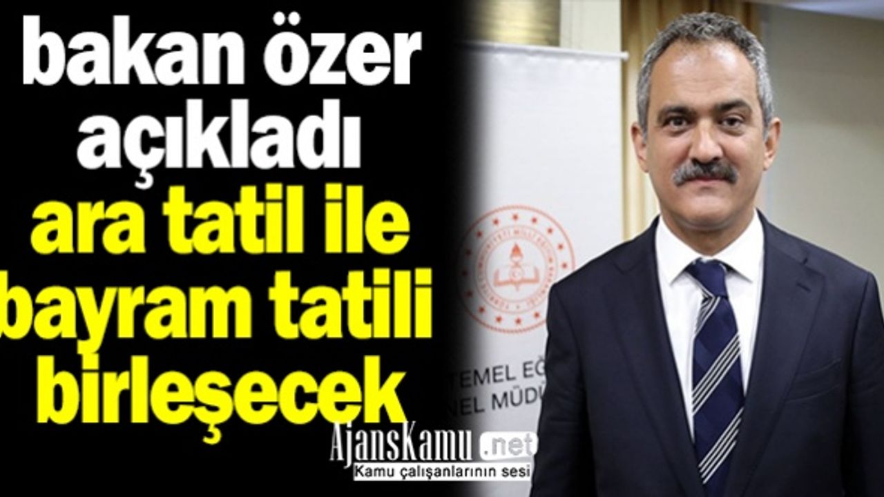 Ara Tatil İl Bayram Tatili Birleşiyor Öğretmenler İdari İzinli Sayılacak