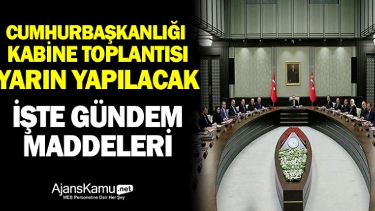 Cumhurbaşkanı Erdoğan Kabineyi Topluyor! Masada Hangi Konular Var ?