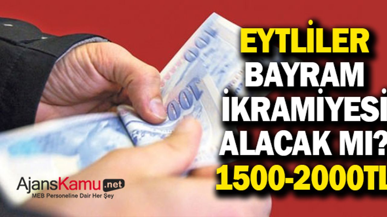 EYT'liler bayram ikramiyesi alacak mı? 1500 ile 2 bin TL arasında...
