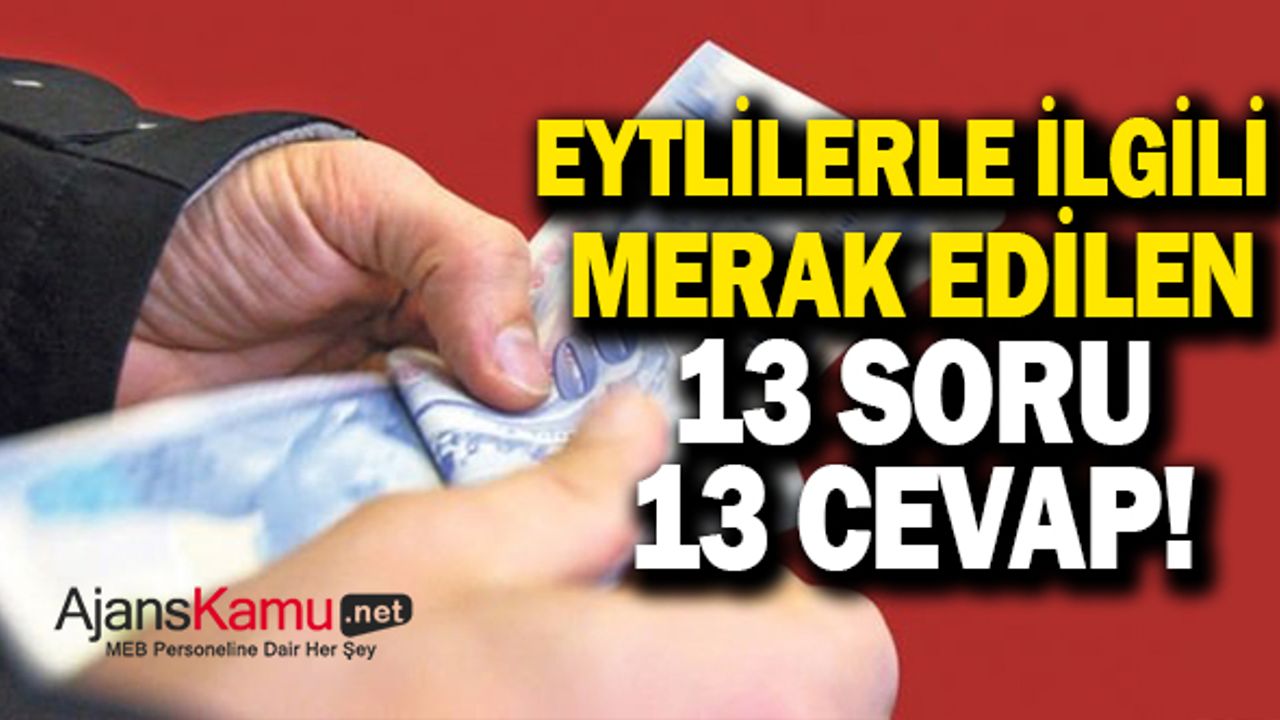 EYT'liler ile alakalı  13 soru 13 cevap