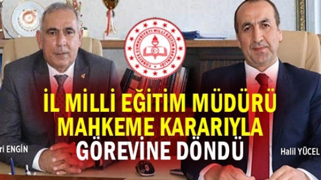İl Milli Eğitim Müdürü, mahkeme kararıyla görevine döndü!